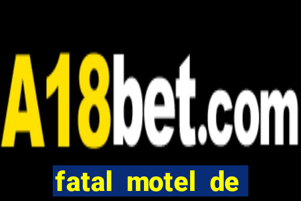 fatal motel de nova mutum